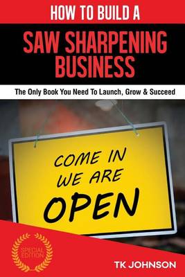 Book cover for How to Build a Saw Sharpening Business (Special Edition)