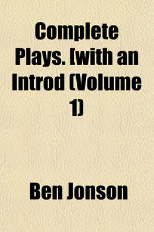 Cover of Complete Plays. [With an Introd (Volume 1)