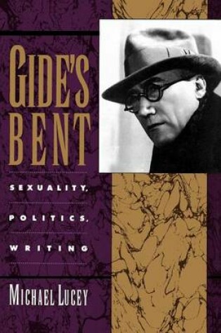 Cover of Gide's Bent: Sexuality, Politics, Writing. Ideologies of Desire.