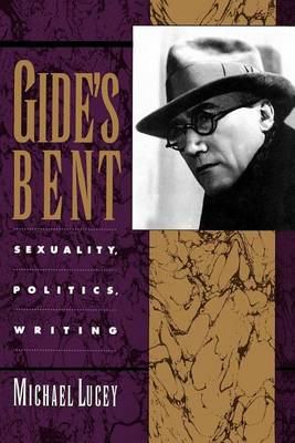 Book cover for Gide's Bent: Sexuality, Politics, Writing. Ideologies of Desire.