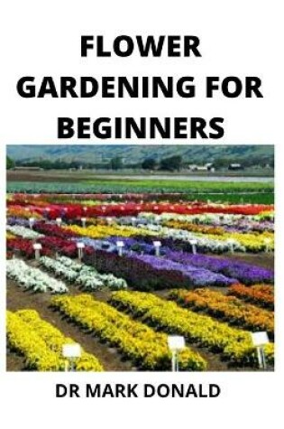 Cover of Flower Gardening for Beginners