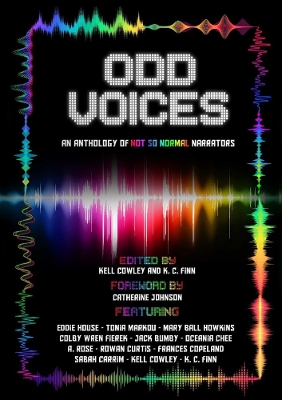 Odd Voices: An Anthology of Not So Normal Narrators by K C Finn, Kell Cowley