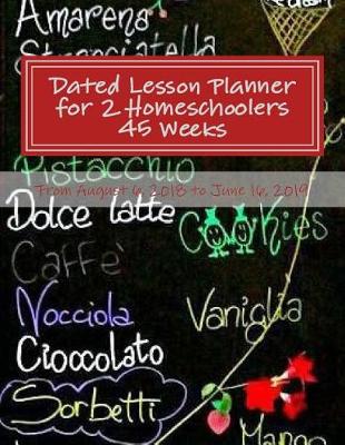 Book cover for Dated Lesson Planner for 2 Homeschoolers - 45 Weeks