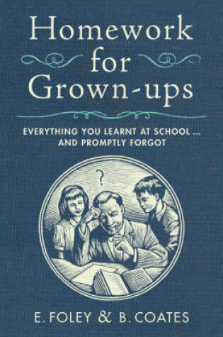 Cover of Homework for Grown-ups Everything You Learnt at School and Promp