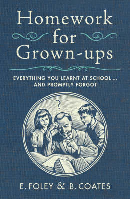 Book cover for Homework for Grown-ups Everything You Learnt at School and Promp
