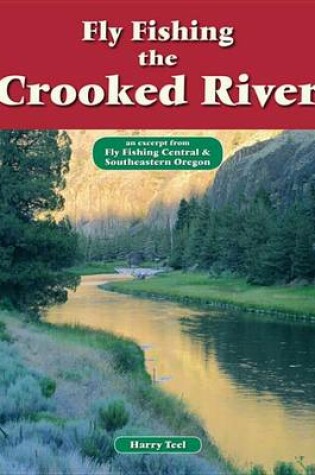 Cover of Fly Fishing the Crooked River