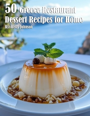 Book cover for 50 Greece Restaurant Dessert Recipes for Home