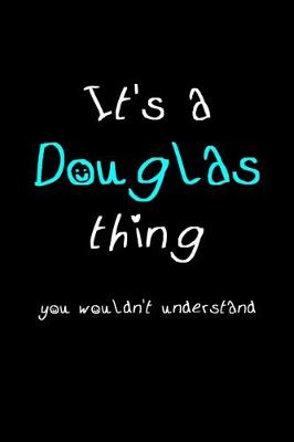 Book cover for It's A Douglas Thing, You Wouldn't Understand