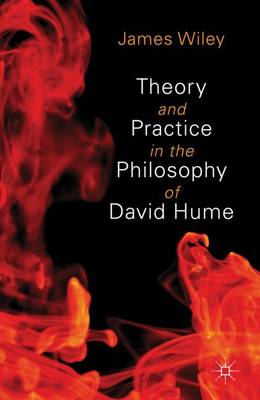 Book cover for Theory and Practice in the Philosophy of David Hume
