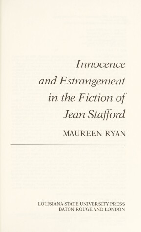 Book cover for Innocence and Estrangement in the Fiction of Jean Stafford