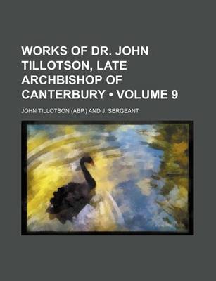 Book cover for Works of Dr. John Tillotson, Late Archbishop of Canterbury (Volume 9)