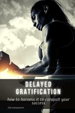 Cover of Delayed gratification