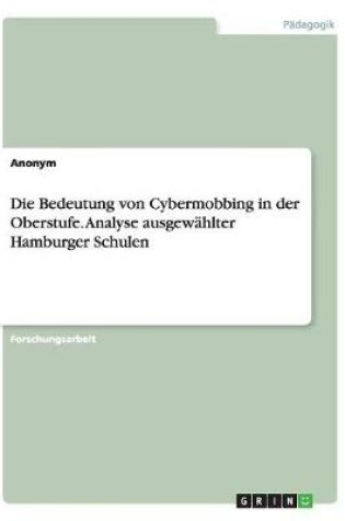 Cover of Die Bedeutung von Cybermobbing in der Oberstufe. Analyse ausgewahlter Hamburger Schulen