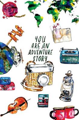 Book cover for You Are an Adventure Story