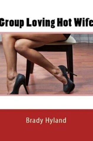 Cover of Group Loving Hot Wife