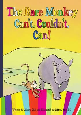 Book cover for The Rare Monkey Can't, Couldn't, Can!