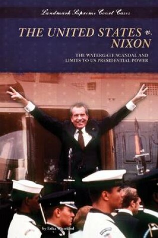 Cover of United States V. Nixon:: The Watergate Scandal and Limits to Us Presidential Power