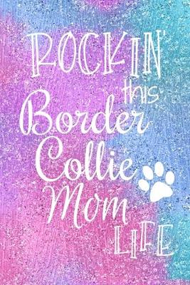 Book cover for Rockin This Border Collie Mom Life