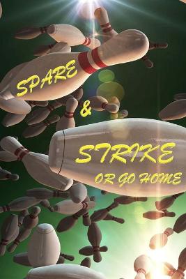 Book cover for Spare and Strike or Go Home