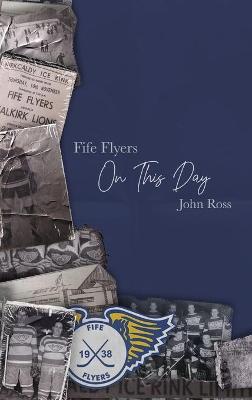 Book cover for Fife Flyers On This Day