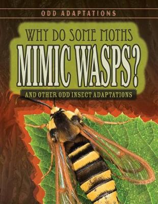 Book cover for Why Do Some Moths Mimic Wasps?