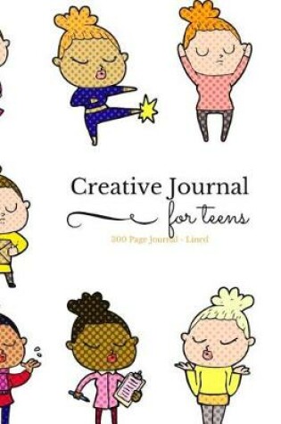 Cover of Creative Journal for Teens - 300 Page Journal - Lined