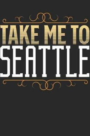 Cover of Take Me To Seattle