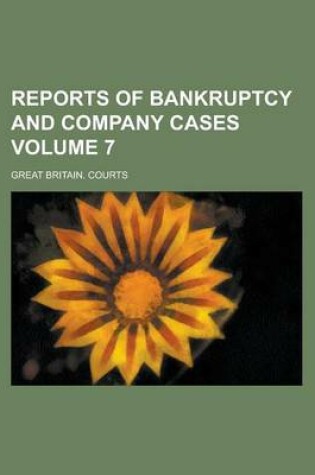 Cover of Reports of Bankruptcy and Company Cases Volume 7