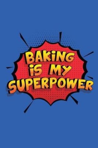 Cover of Baking Is My Superpower