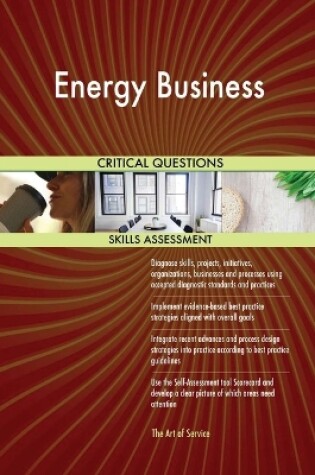 Cover of Energy Business Critical Questions Skills Assessment