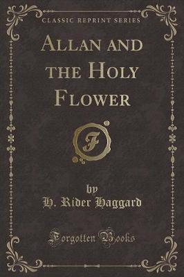 Book cover for Allan and the Holy Flower (Classic Reprint)