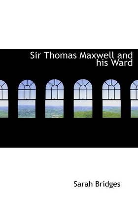 Book cover for Sir Thomas Maxwell and His Ward