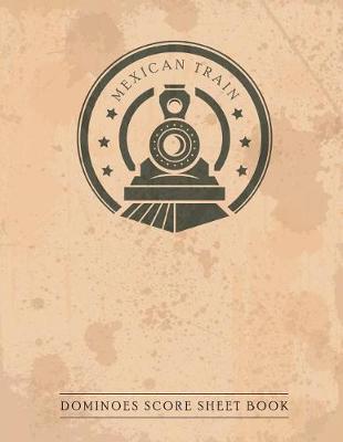 Cover of Mexican Train Dominoes Score Sheet Book