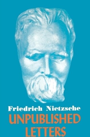 Cover of Nietzsche Unpublished Letters