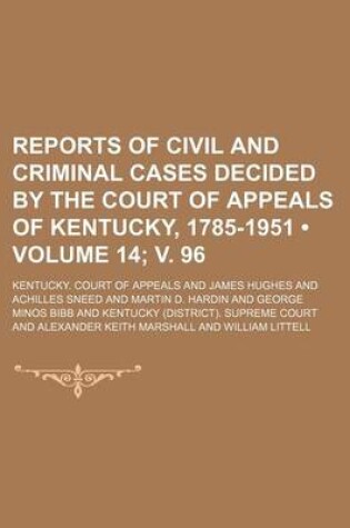 Cover of Reports of Civil and Criminal Cases Decided by the Court of Appeals of Kentucky, 1785-1951 (Volume 14; V. 96)