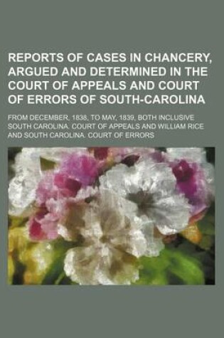 Cover of Reports of Cases in Chancery, Argued and Determined in the Court of Appeals and Court of Errors of South-Carolina; From December, 1838, to May, 1839, Both Inclusive