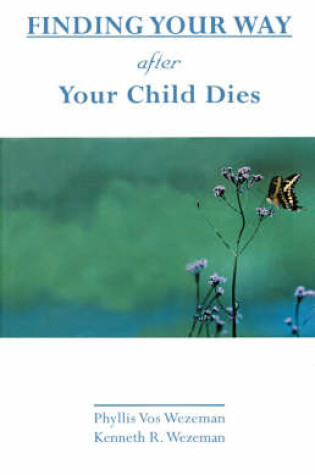 Cover of Finding Your Way After Your Child Dies