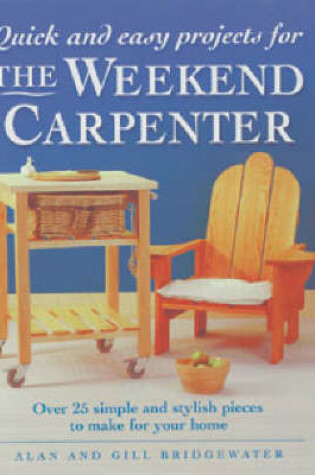 Cover of Quick and Easy Projects for the Weekend Carpenter