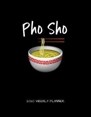 Book cover for Pho Sho 2020 Weekly Planner