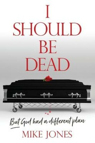 Cover of I Should Be Dead