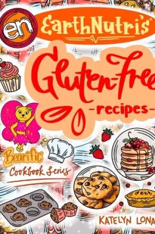 Cover of Earthnutri's Gluten-free Recipes with Bearific