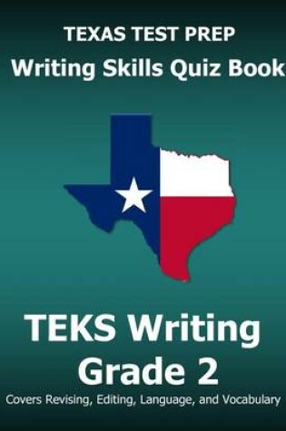 Cover of Texas Test Prep Writing Skills Quiz Book Teks Writing Grade 2