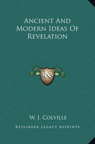 Cover of Ancient And Modern Ideas Of Revelation