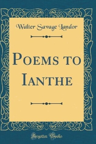 Cover of Poems to Ianthe (Classic Reprint)