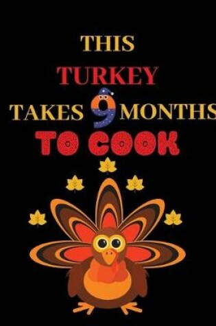 Cover of This turkey takes 9 months to cook