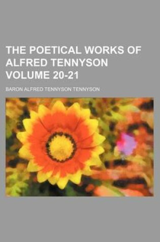 Cover of The Poetical Works of Alfred Tennyson Volume 20-21