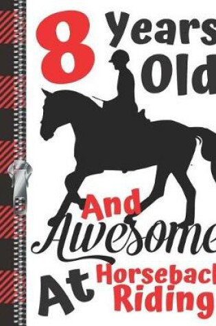 Cover of 8 Years Old And Awesome At Horseback Riding