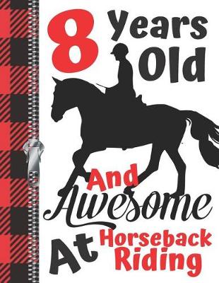 Book cover for 8 Years Old And Awesome At Horseback Riding