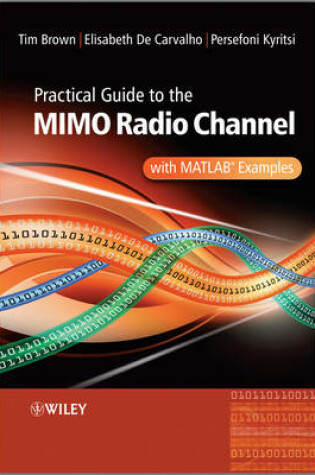 Cover of Practical Guide to the MIMO Radio Channel with MATLAB Examples