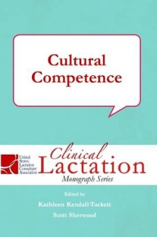 Cover of Clinical Lactation Monograph: Cultural Competence